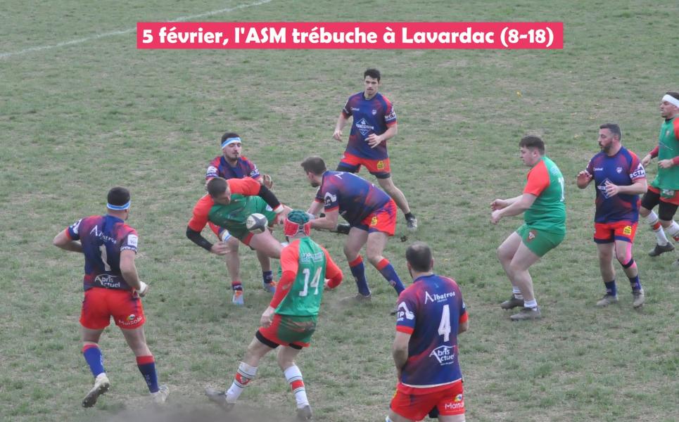 5 février l'ASM trébuche à Lavardac. Après le report de la réception d'Issigeac, le déplacement à Lavardac n'a pas réussi à l'ASM (8-18, Réserves 5-14).Malgré un bel essai miramontais en première mi-temps, "les rouge et vert", n'ont pu se dégager de l'emprise des locaux qui se rapprochent au classement.