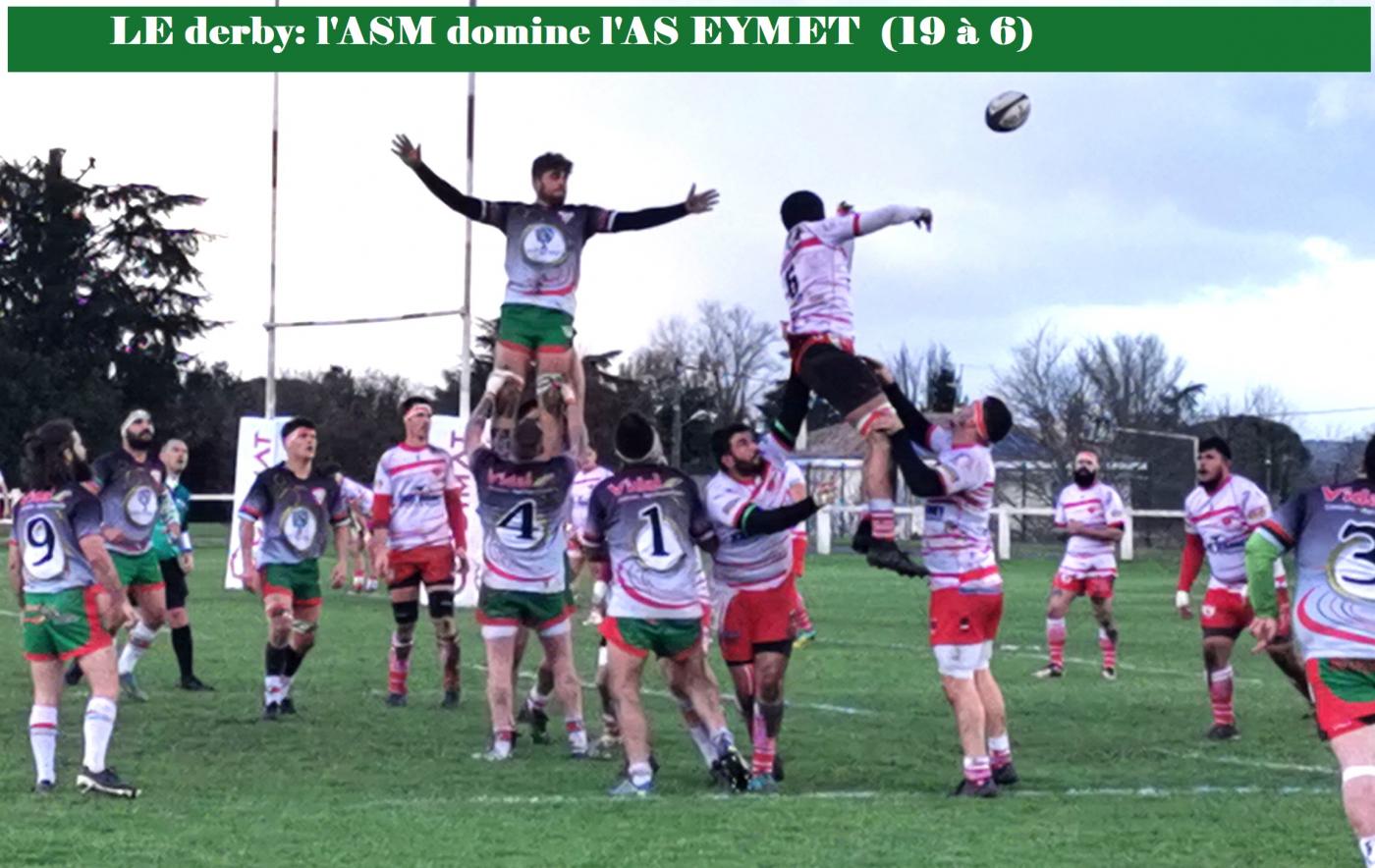 L'ASM remporte le "derby" face a Eymet (19 à 6). Devant plus de 500 personnes et une ambiance des grands jours, les Miramontais débutaient tambour battant avec deux essais dans le premier quart d' heure avant que la partie s'équilibre dans un âpre combat rendu difficile par le vent glacial et le terrain lourd. Parfois inquiétés par les contres d'Eymet les rouge et vert s' assuraient finalement la victoire bonifiée par un troisième essai en fin de partie récompensant la domination de leurs avants. Prochain déplacement le 12 décembre en Gironde près de Bordeaux (Cénac) face au rugby club de la Pimpine, première place en jeu.